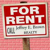 For Rent: Call Jeffrey E. Brown Realty